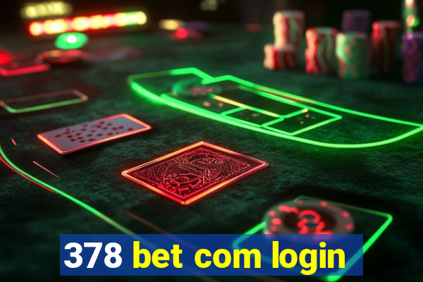 378 bet com login